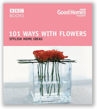 101 Ways With Flowers