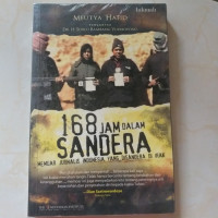 168 Jam Dalam Sandera: Memoar Seorang Jurnalis Indonesia yang Disandera di Irak