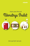 Kisah Para Pencari Nikmatnya Shalat