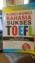 Kunci-Kunci Rahasia Toefl: Tips Dan Trik Skor Tinggi Toefl Anda