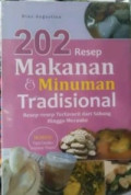 202 Resep Makanan & Minuman Tradisional: Resep-resep Terfavorit dari Sabang Hingga Merauke