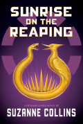 Sunrise On The Reaping : A Hunger Games