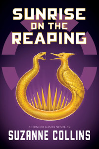 Sunrise On The Reaping : A Hunger Games