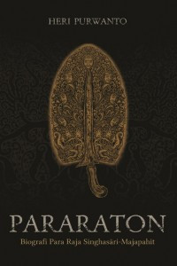 Pararaton: Biografi Para Raja Singhasari Majapahit
