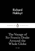 The Voyage of Sir Francis Drake Around The Whole Globe