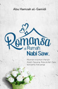 Romansa di Rumah Nabi Saw: Momen-momen penih kasih sayang rasullah saw. bersama keluarga