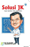 Solusi Jusuf Kalla Logis, Spontan, Tegas dan Jenaka