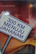 300 KM Menuju Jahanam