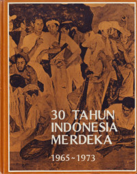 30 Tahun Indonesia Merdeka 1965-1973