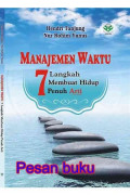 Manajemen Waktu: 7 Langkah Membuat Hidup Penuh Arti