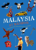 Malaysia At Random: Facts, Figures, Quotes and Anecdotes on Malaysia