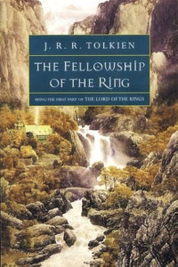 The Fellowship Of The Ring Being The First Part of The Lord Of The Rings
