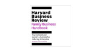 Harvard Business Review Family Business Handbook: How To Build Sustain a Successful, Endring Enterprise