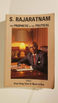 S. Rajaratnam: The Prophetic and Political