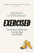 Exercised: The Science Of Physical Activity, Rest And Health