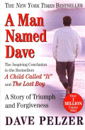 A Man Named Dave: A Story of Triumph And Forgiveness