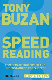 Tony Buzan: Speed Reading: Accelerate your speed and understanding for success