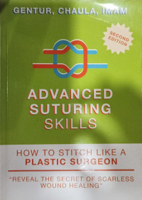 Advanced Suturing Skills: How to Stitch Like a Plastic Surgeon