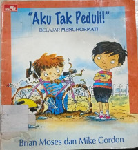 Aku Tak Peduli: Belajar Menghormati