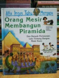 Aku Ingin Tahu Mengapa: Orang Mesir Membangun Piramida dan Banyak Pertanyaan Lain Tentang Bangsa Mesir Kuno