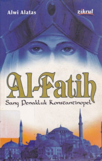 Al-Fatih Sang Penakluk Konstantinopel