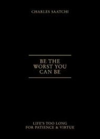 Be The Worst You Can Be