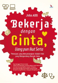 Bekerja dengan Cinta, Uang pun Ikut Serta