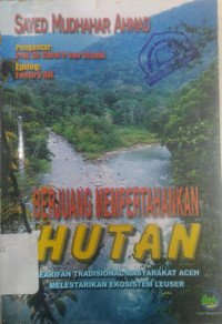 Berjuang Mempertahankan Hutan