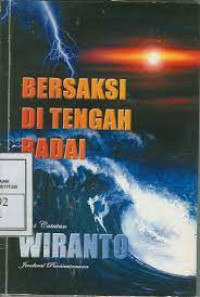 Dari Catatan Wiranto: Bersaksi Di Tengah Badai