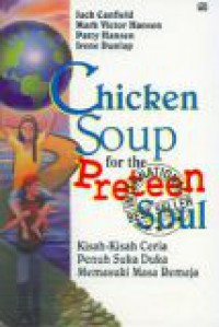 Chicken Soup for the Preteen Soul: Kisah-kisah Ceria Penuh Suka Duka Memasuki Masa Remaja