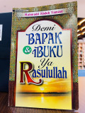 Demi Bapak & Ibuku Ya Rasulullah