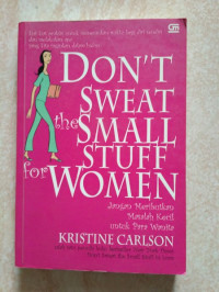 Don't Sweat The Small Stuff For Women