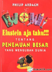 Wow! Einstein Aja Tahu!!! Tentang Penemuan Besar Yang Mengubah Dunia