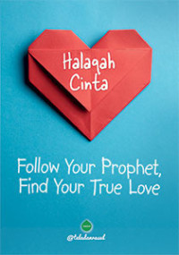 Halaqah Cinta: Follow Your Prophet, Find Your True Love