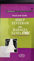 Hidup Tentram dan Bahagia Tanpa Stres