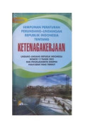 Himpunan Peraturan Perundang-Undangan Republik Indonesia Tentang Ketenagakerjaan