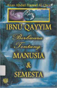 Ibnu Qayyim Berbicara Tentang Manusia dan Semesta