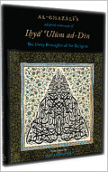 Ihya' Ulum ad-Din: The Forty Principles of the Religion