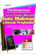 Teacherpreneur: Jurus Cerdas Menjadi Guru Makmur & Banyak Penghasilan