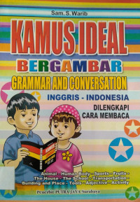 Kamus Ideal Bergambar Grammar And Conversation Inggris - Indonesia Dilengkapi Cara Membaca