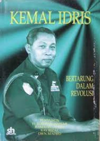 Kemal Idris: Bertarung Dalam Revolusi