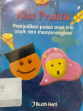 Kiat Praktis: Menjadikan Puasa Anak Kita Asyik dan Menyenangkan
