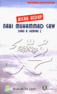 Kisah Hidup Nabi Muhammad SAW Dari A Sampai Z