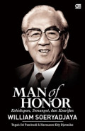 Man of Honor: Kehidupan, Semangat, dan Kearifan William Soeryadjaya