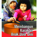 Membangun Karakter Anak Usia Dini
