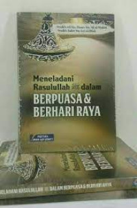 Meneladani Rasulullah SAW Dalam Berpuasa Dan Berhari Raya