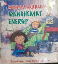 Mengapa Aku Harus Menghemat Energi?