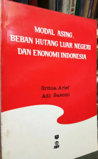 Modal Asing, Beban Hutang Luar Negeri dan Ekonomi Indonesia