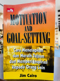 Motivation and Goal-Setting: Cara Menetapkan dan Meraih Tujuan dan Memberi Inspirasi kepada Orang Lain