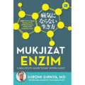 Mukjizat Enzim: Cara Hidup Agar Tidak Jatuh Sakit